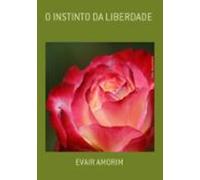 O Instinto Da Liberdade (ebook)