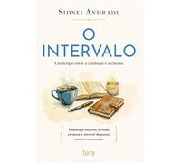 O intervalo: Um tempo entre a confusão e a clareza