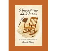O Inventário da Solidão: As Memórias Que Permanecem