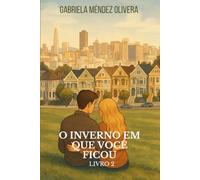 O Inverno em Que Você Ficou (Estações em San Francisco)