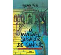 O Invisível Sugador De Sangue (ebook)