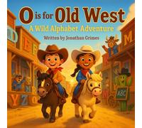 O is for Old West: A Wild Alphabet Adventure: A Fun Western ABC Book for Toddlers and Early Readers (FunFirst Wild West ABC Books)