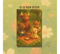 O is for Ozzie: An Early Reader Book About Kindness, Snacks, and Woodland Smiles (Jam & Nap Tales)