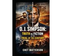 O J Simpson: Truth vs. Fiction in the Trial of the Century (History's Famous Stories: Truth or Fiction)