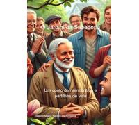 O Jardim da Sabedoria - Um conto de reencontros e histórias de vida