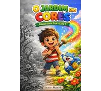 O Jardim das Cores: Coleção Leo e Tico - Livro 1 (Coleção Vila das Descobertas: Aventuras Educativas com Leo e Tico)