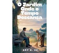 O Jardim Onde o Tempo Descansa