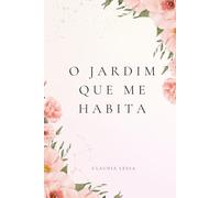 O Jardim Que Me Habita