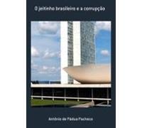 O Jeitinho Brasileiro E A Corrupção (ebook)