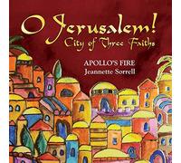 O Jerusalem! Ville des 3 religions. Apollo’s Fire, Sorrell.