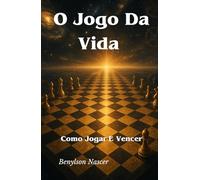O Jogo Da Vida: Como Jogar E Vencer