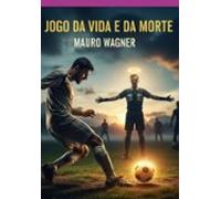 O Jogo Da Vida E Da Morte (ebook)