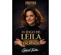 O JOGO DE LEILA: UMA HISTÓRIA ESCATHOS (ESCATHOVERSO / FREITAS STUDIOS)