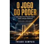 O Jogo do Poder: Tudo que você precisa saber sobre Direito Eleitoral