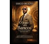 O Jogo dos Bancos: O Que Eles Não Querem Que Você Saiba: Manual Completo Antes de Financiar Carro ou Moto e Evitar Armadilhas