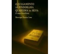 O Julgamento De Pindorama Quaresma Da Silva: (ebook)