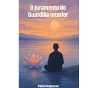O Juramento Do Guardião Interior (ebook)
