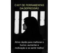 O Kit De Ferramentas Da Depressão (ebook)
