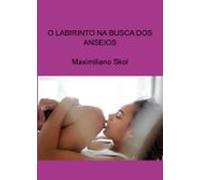 O Labirinto Na Busca Dos Anseios (ebook)