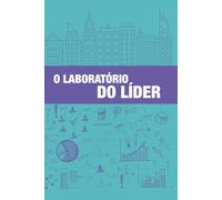 O LABORATÓRIO DO LÍDER