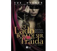 O Lado Bom de Ser Traída