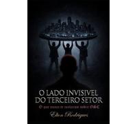 O lado invisivel do terceiro setor: O que nunca te contaram sobre OSC.