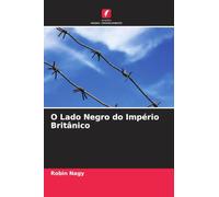 O Lado Negro do Império Britânico