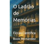 O Ladrão de Memórias: Ficcao Científica