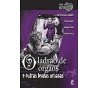 O Ladrão De Órgãos E Outras Lendas Urbanas (ebook)