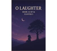 O Laughter: Cluster V Play, Absurdity and the Joy of Being: 14 (O Series)