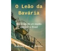 O Leão Da Bavária (ebook)