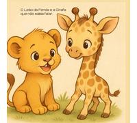 O Leão da fenda e a Girafa que não sabia falar