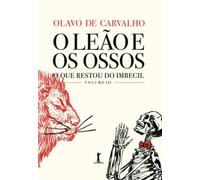 O leão e os ossos: o que restou do Imbecil, vol. III