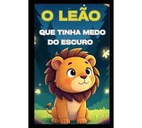 O Leão Que Tinha Medo do Escuro