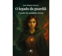 O LEGADO DA GUARDIÃ (Universos)