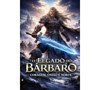 O Legado do Bárbaro Coragem, União e Norte 2