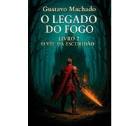 O Legado do Fogo - Livro 2 - O Véu da Escuridão