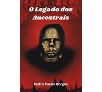 O Legado Dos Ancestrais (ebook)