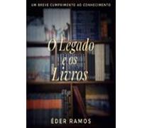 O Legado E Os Livros (ebook)