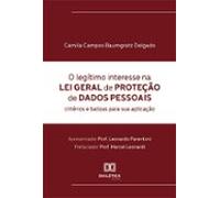 O Legítimo Interesse Na Lei Geral De Proteção De Dados Pessoais (ebook