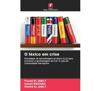 O léxico em crise: Estratégias de aprendizagem do léxico (LLS) para promover a aprendizagem de FLE: O caso da universidade marroquina