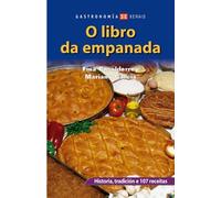 O libro da empanada: Historia, tradición e 107 receitas (TURISMO / OCIO - MONTES E FONTES - Gastronomía)