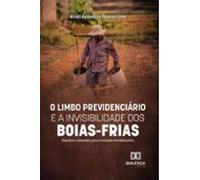 O Limbo Previdenciário E A Invisibilidade Dos Boias-frias (ebook)