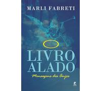 O Livro Alado: Mensagens dos Anjos