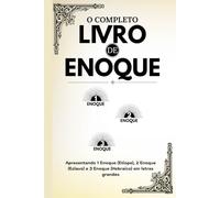 O Livro Completo de Enoque: Apresentando 1 Enoque (Etíope), 2 Enoque (Eslavo) e 3 Enoque (Hebraico) em letras grandes