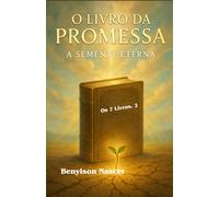 O Livro Da Promessa: A Semente Eterna