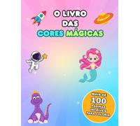 O Livro das Cores Mágicas: Livro de Colorir