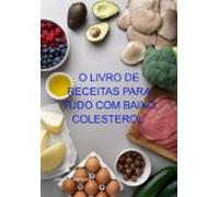 O Livro De Receitas Para Tudo Com Baixo Colesterol Id 3389063 Produtor