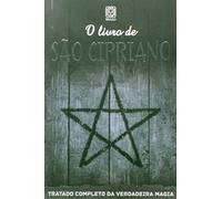 O Livro de São Cipriano. Tratado Completo da Verdadeira Magia (Em Portuguese do Brasil)