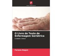 O Livro de Texto de Enfermagem Geriátrica: Cuidados a idosos